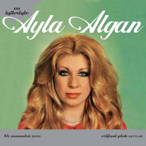 Ayla Algan - En İyileriyle