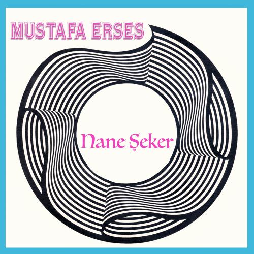 Mustafa Erses - Nane Şeker