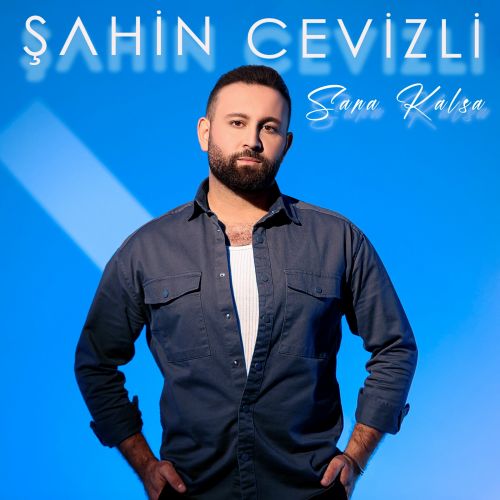 Şahin Cevizli - Sana Kalsa