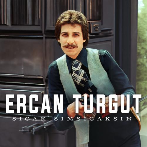 Ercan Turgut - Sıcak Sımsıcaksın