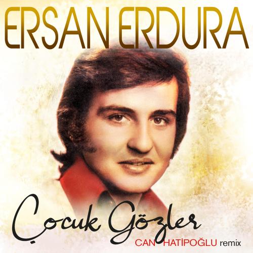 Ersan Erdura - Çocuk Gözler (Can Hatipoğlu Remix)