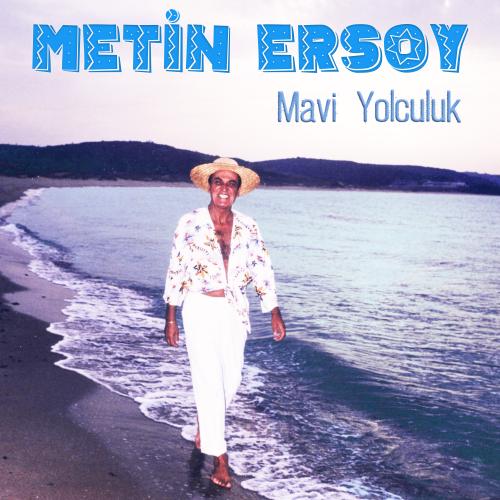 Metin Ersoy - Mavi Yolculuk