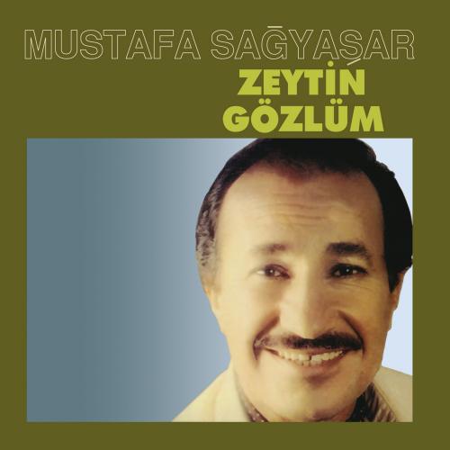 Mustafa Sağyaşar - Zeytin Gözlüm